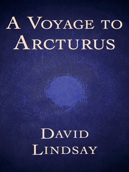 Title details for A Voyage to Arcturus by David Lindsay - Available